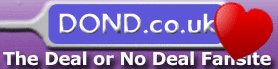 Deal or No Deal Fansite and Forum: Welcome to DOND, the home of Deal or No Deal fans.