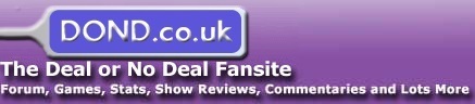 Deal or No Deal Fansite and Forum: Welcome to DOND, the home of Deal or No Deal fans.